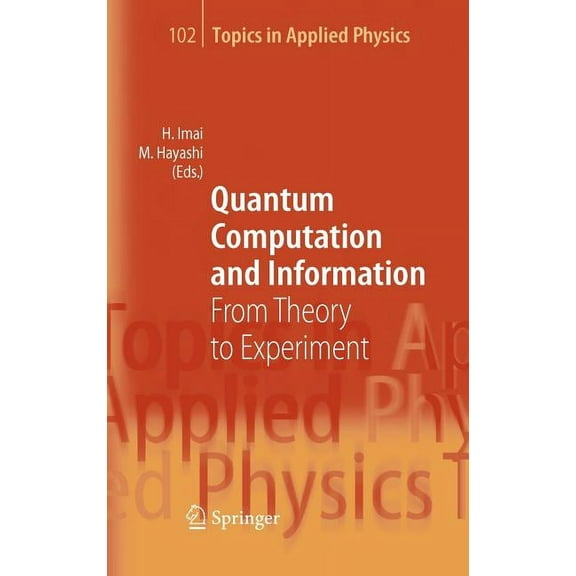 Topics in Applied Physics Quantum Computation and Information: From Theory to Experiment, Book 102, (Hardcover)