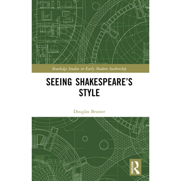 Routledge Studies in Early Modern Author Seeing Shakespeare&apos;s Style, (Paperback)