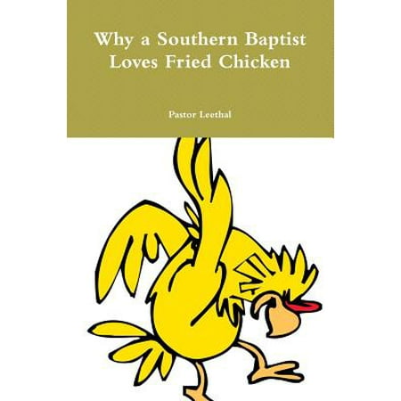 Why a Southern Baptist Loves Fried Chicken