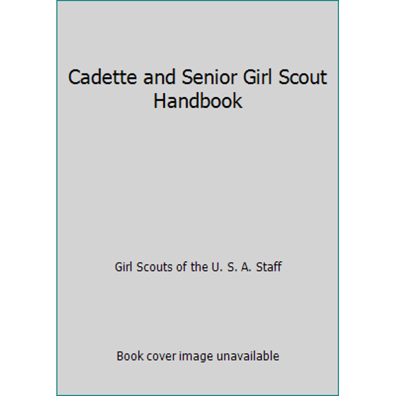 Pre-Owned Cadette and Senior Girl Scout Handbook (Paperback) 088441342X 9780884413424
