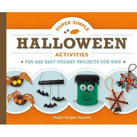 Super Simple Halloween Activities : Fun and Easy Holiday Projects for Kids