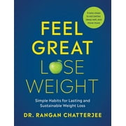 CHATTERJEE Feel Great, Lose Weight: Simple Habits for Lasting and Sustainable Weight Loss (Paperback)