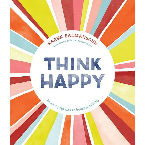 Think Happy: Instant Peptalks to Boost Positivity, (Hardcover)