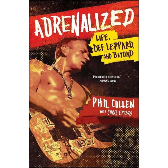 Adrenalized: Life, Def Leppard, and Beyond, (Paperback)