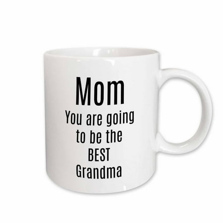 

3dRose Image of Mom You Are Going To Be The Best Grandma - Ceramic Mug 15oz (mug_307179_2)