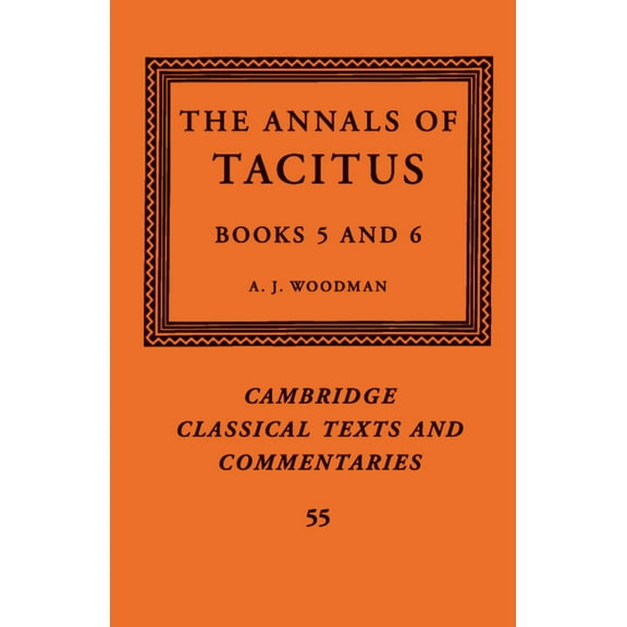 Cambridge Classical Texts and Commentari The Annals of Tacitus: Books 5-6, Book 55, (Paperback)