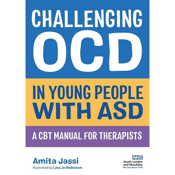 Challenging Ocd in Young People with Asd: A CBT Manual for Therapists, (Paperback)