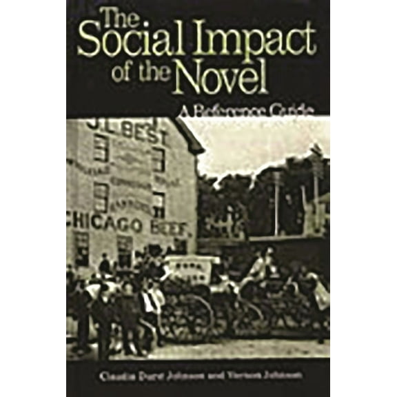 The Social Impact of the Novel: A Reference Guide, (Hardcover)