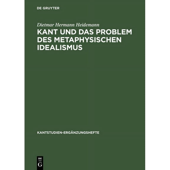 Kantstudien-Ergänzungshefte: Kant Und Das Problem Des Metaphysischen Idealismus (Hardcover)