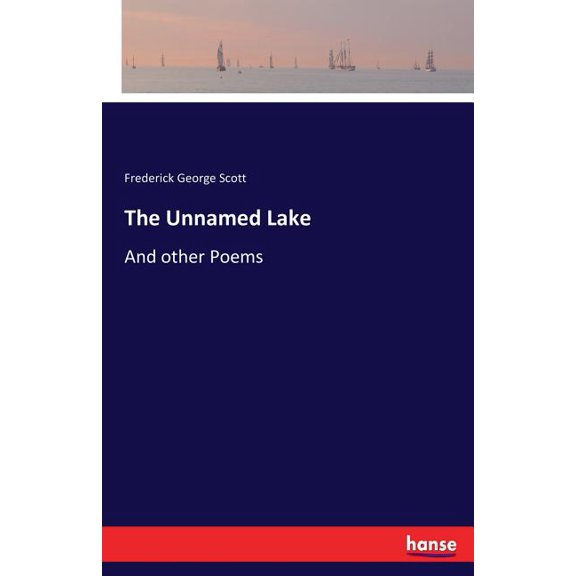 The Unnamed Lake: And other Poems, (Paperback)