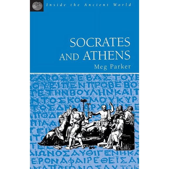 Inside the Ancient World Socrates and Athens, (Paperback)