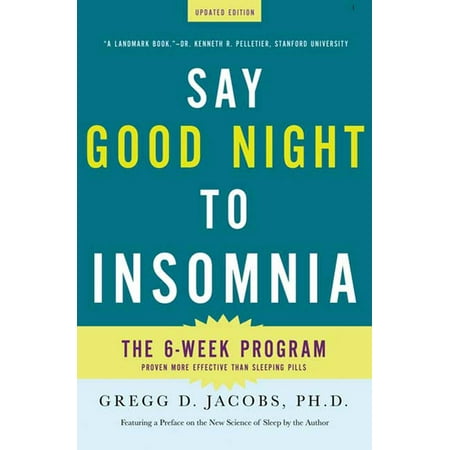 Say Good Night to Insomnia : The Six-Week, Drug-Free Program Developed At Harvard Medical