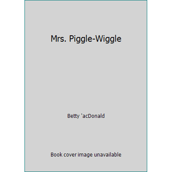 Pre-Owned Mrs. Piggle-Wiggle (Paperback) 067370419X 9780673704191