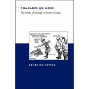 Belfer Center Studies in International Security: Comrades No More : The Seeds of Change in Eastern Europe (Paperback)