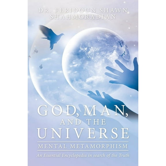 God, Man, and the Universe : Mental Metamorphism