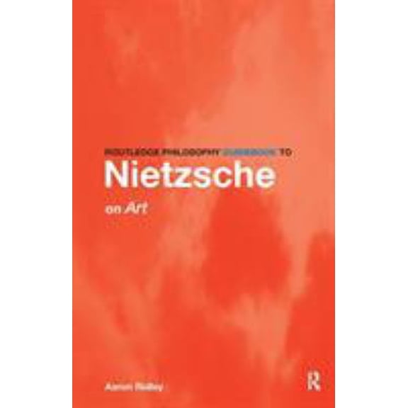 Pre-Owned Routledge Philosophy GuideBook to Nietzsche on Art (Paperback) 0415315913 9780415315913