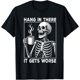 thumbnail image 1 of Hang in There It Gets Worse Sarctic Skeleton Coffee Meme Camiseta, 1 of 2
