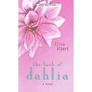 Thorndike Reviewers' Choice: The Book of Dahlia (Hardcover)