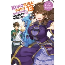 Konosuba (light novel): Konosuba: God's Blessing on This Wonderful World!, Vol. 13 (light novel) : The Lich’s Proposal (Series #13) (Paperback)