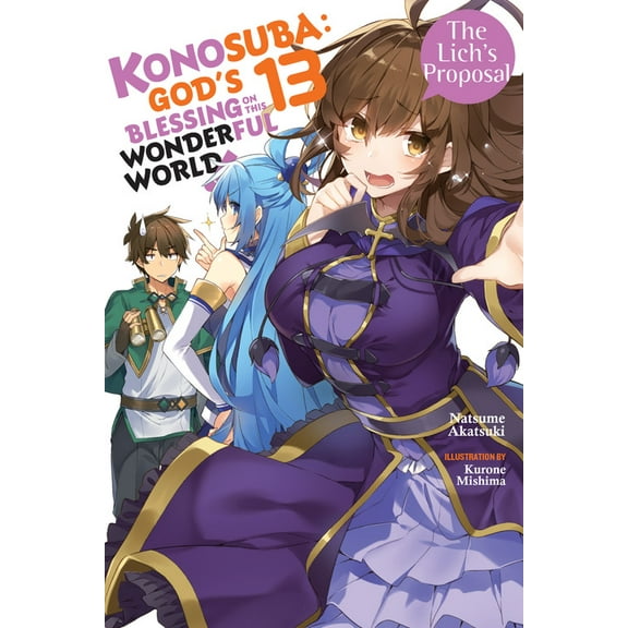 Konosuba (light novel): Konosuba: God's Blessing on This Wonderful World!, Vol. 13 (light novel) : The Lich’s Proposal (Series #13) (Paperback)