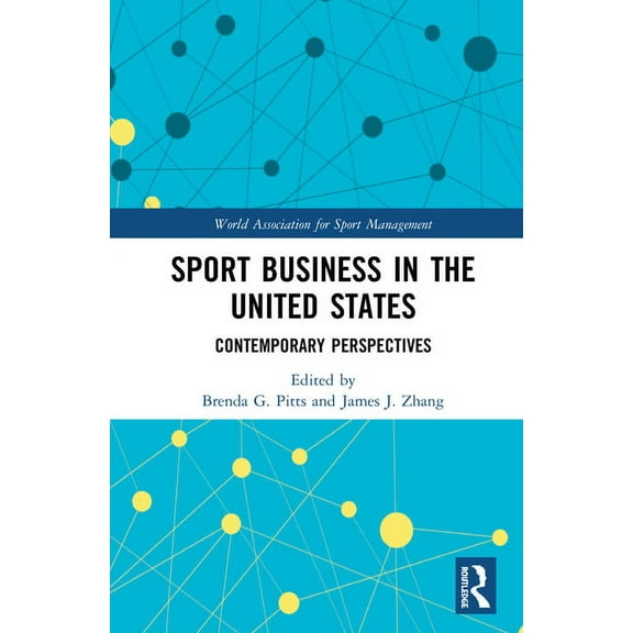World Association for Sport Management Sport Business in the United States: Contemporary Perspectives, (Hardcover)