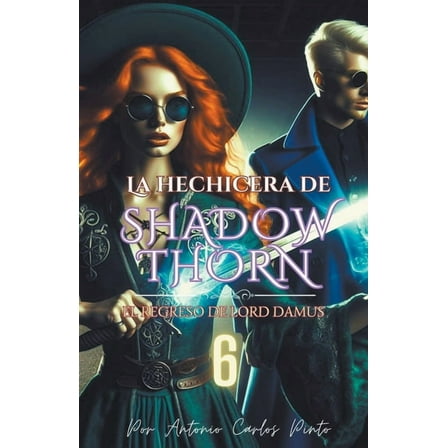 La Hechicera de Shadowthorn La Hechicera de Shadowthorn 6, Book 6, (Paperback)