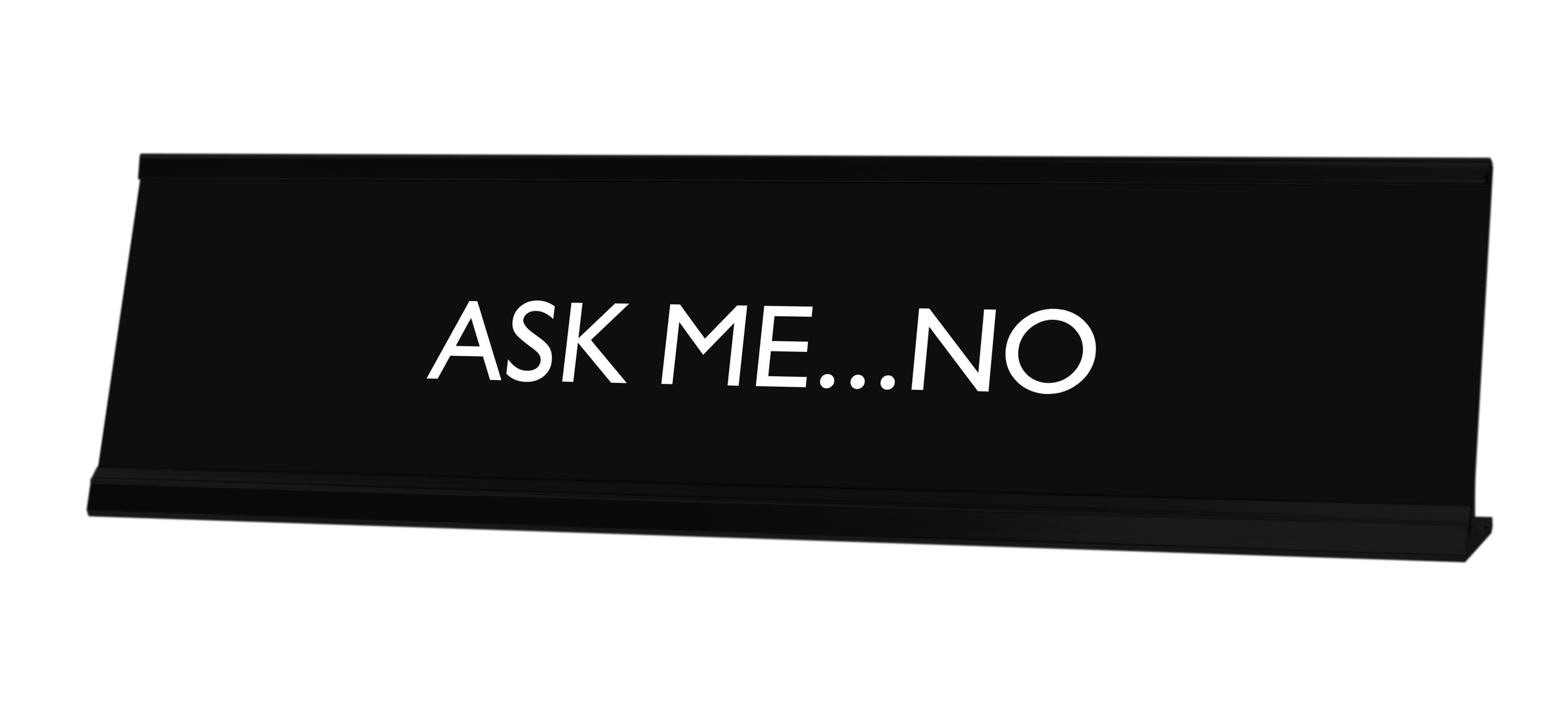 Signs ByLITA Signs ByLITA ASK ME...NO Novelty Desk Sign