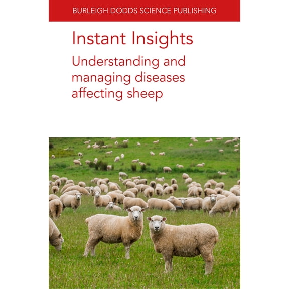 Burleigh Dodds Science: Instant Insights Instant Insights: Understanding and Managing Diseases Affecting Sheep, Book 129, (Paperback)