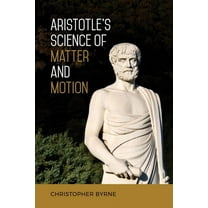Aristotle's Science of Matter and Motion, (Hardcover)
