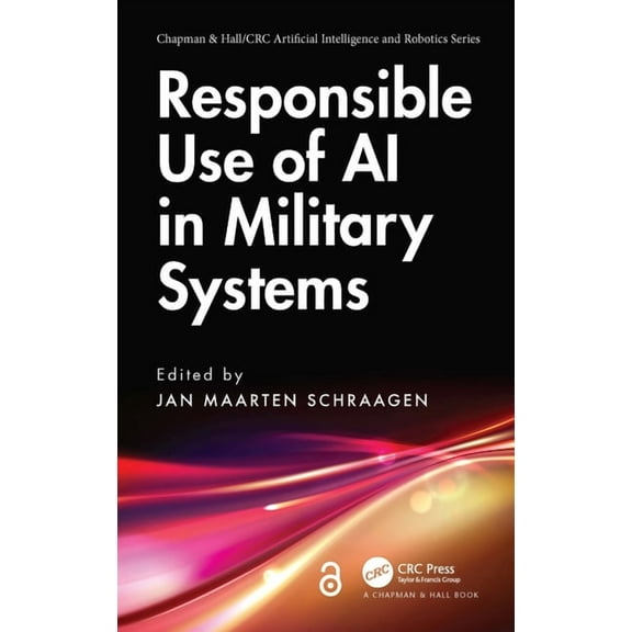 Chapman & Hall/CRC Artificial Intelligen Responsible Use of AI in Military Systems, (Hardcover)