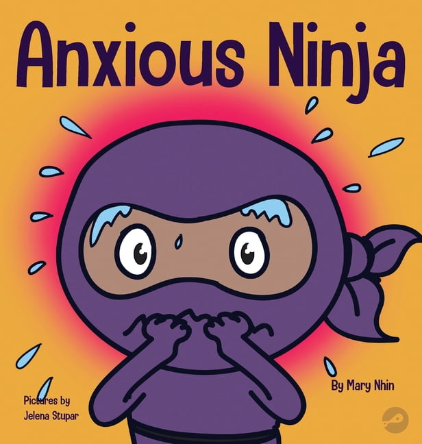 Ninja Life Hacks: Anxious Ninja : A Children's Book About ...