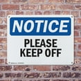 thumbnail image 4 of (2 Pack) Please Keep Off OSHA Notice Sign 14 Inch X 10 Inch Indoor / Outdoor Rust-Free Aluminum Metal Signs for Workplace, Workshop, and Construction Site, Made in the USA, 4 of 8