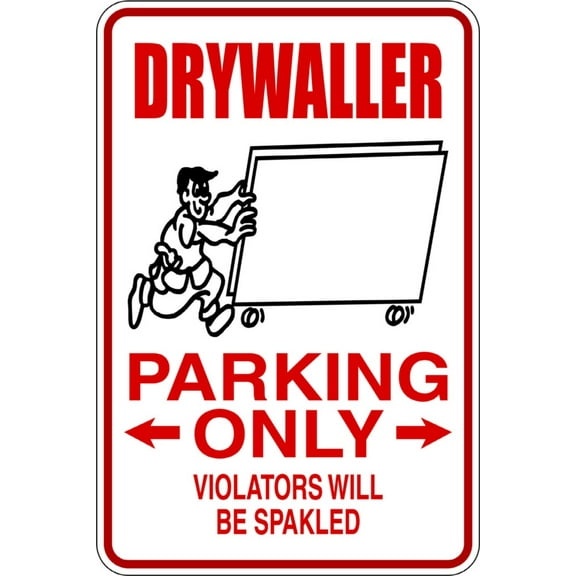 Drywaller -Parking Signs - Picture Art - Peel & Stick Vinyl Wall Decal Sticker Size : 9 Inches X 18 Inches