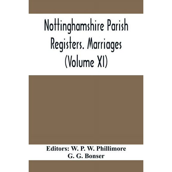 Nottinghamshire Parish Registers. Marriages (Volume XI), (Paperback)