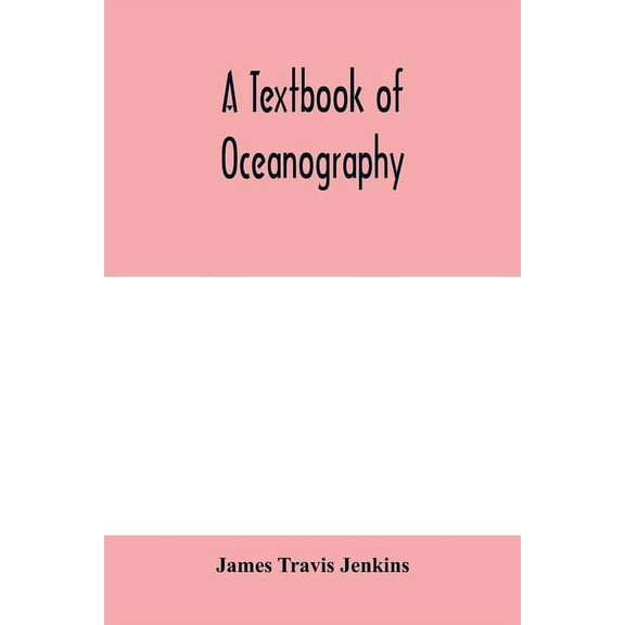 A textbook of oceanography, (Paperback)