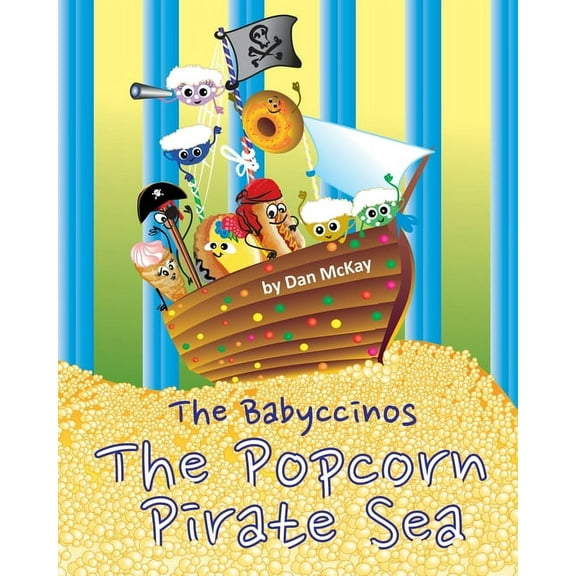 The Babyccinos The Babyccinos The Popcorn Pirate Sea, (Paperback)