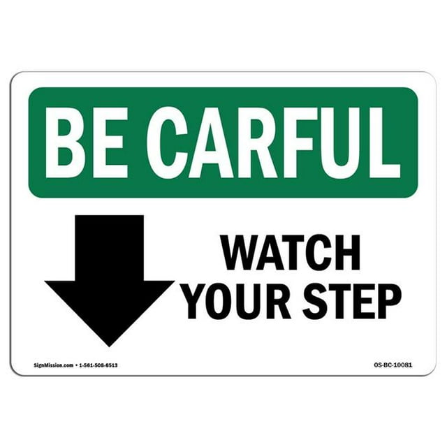 SignMission OS-BC-A-1014-L-10081 10 x 14 in. OSHA Be Careful Sign - Watch Your Step Down Arrow with Symbol