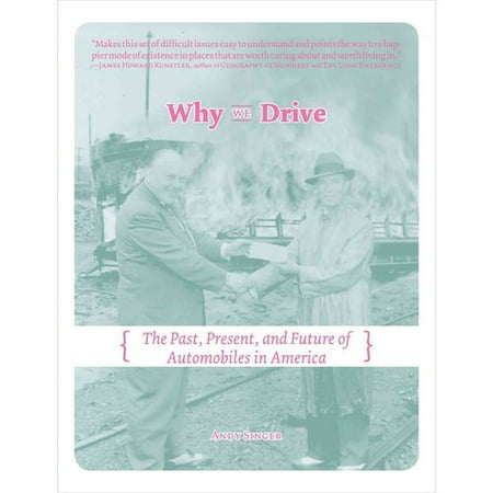 Why We Drive: The Past, Present, and Future of Automobiles in America