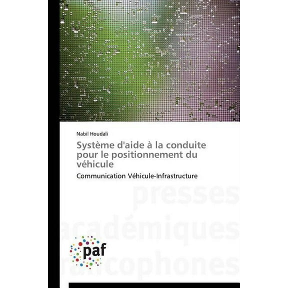 Omn.Pres.Franc.: Système d'Aide À La Conduite Pour Le Positionnement Du Véhicule (Paperback)