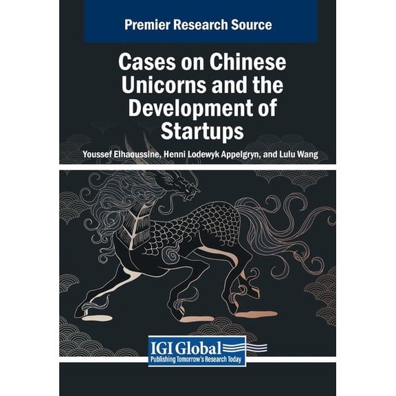 Cases on Chinese Unicorns and the Development of Startups, (Paperback)