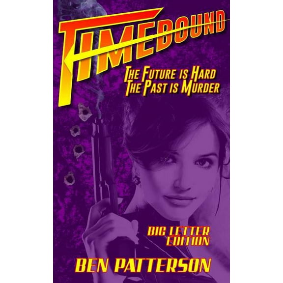 Timebound: The Future Is Hard, the Past Is Murder (Paperback)