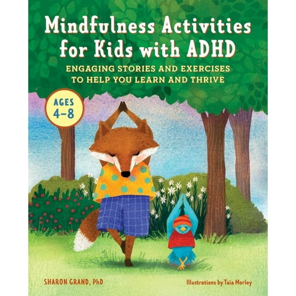 Mindfulness Activities for Kids with ADHD: Engaging Stories and Exercises to Help You Learn and Thrive, (Paperback)