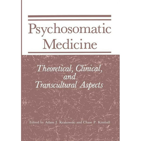 Psychosomatic Medicine: Theoretical, Clinical, and Transcultural Aspects, (Paperback)