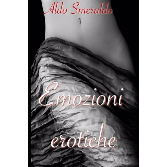 Racconti Erotici: Emozioni Erotiche (Series #1) (Paperback)