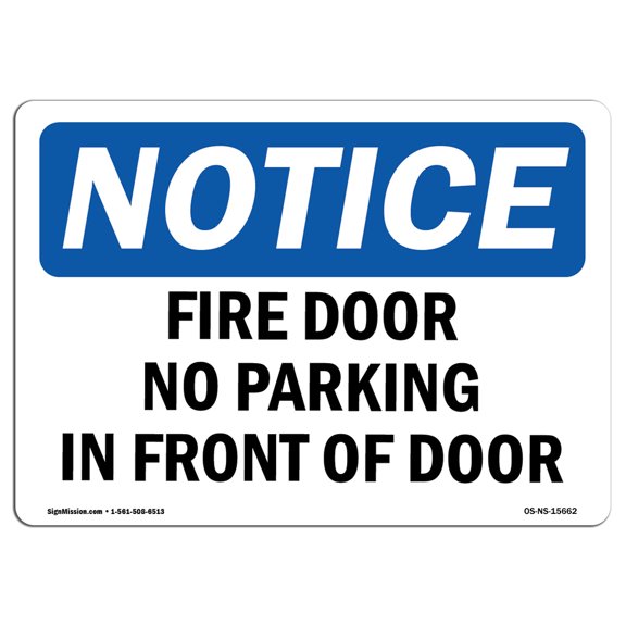 OSHA Notice Signs - NOTICE Fire Door No Parking In Front Of Door Sign | Extremely Durable Made in the USA Signs or Heavy Duty Vinyl label | Protect Your Warehouse & Business