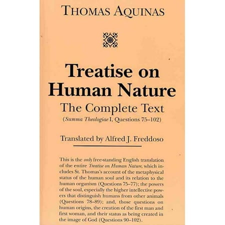 Treatise on Human Nature: The Complete Text (Summa Theologiae I, Questions 75-102)
