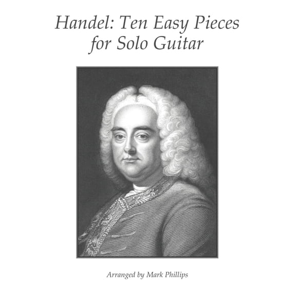 Baroque Composers' Masterworks for  Handel: Ten Easy Pieces for Solo Guitar, (Paperback)