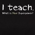 thumbnail image 3 of CafePress - I Teach. What Is Your Superpower? T Shirt - Women's Traditional Fit Dark T-Shirt, 3 of 4