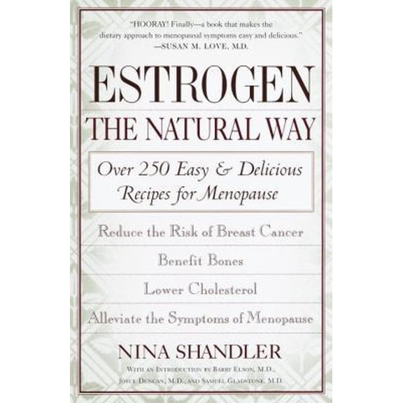 Pre-Owned Estrogen: The Natural Way: Over 250 Easy and Delicious Recipes for Menopause (Paperback) 0375751416 9780375751417
