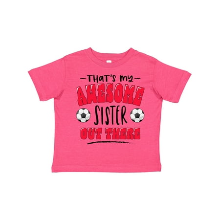 

Inktastic That s My Awesome Sister out There with Soccer Balls Gift Toddler Boy or Toddler Girl T-Shirt
